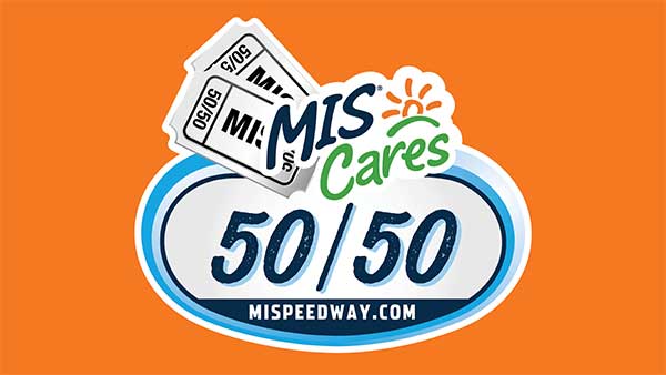 Michigan International Speedway (MIS) Cares 50/50 raffle logo on an orange background. The logo features two raffle tickets above the words “MIS Cares” in blue and green script. Large blue text reads “50/50” inside a white oval outlined in blue. At the bottom of the logo, the website “MISPEEDWAY.COM” appears in white text on a dark blue banner.